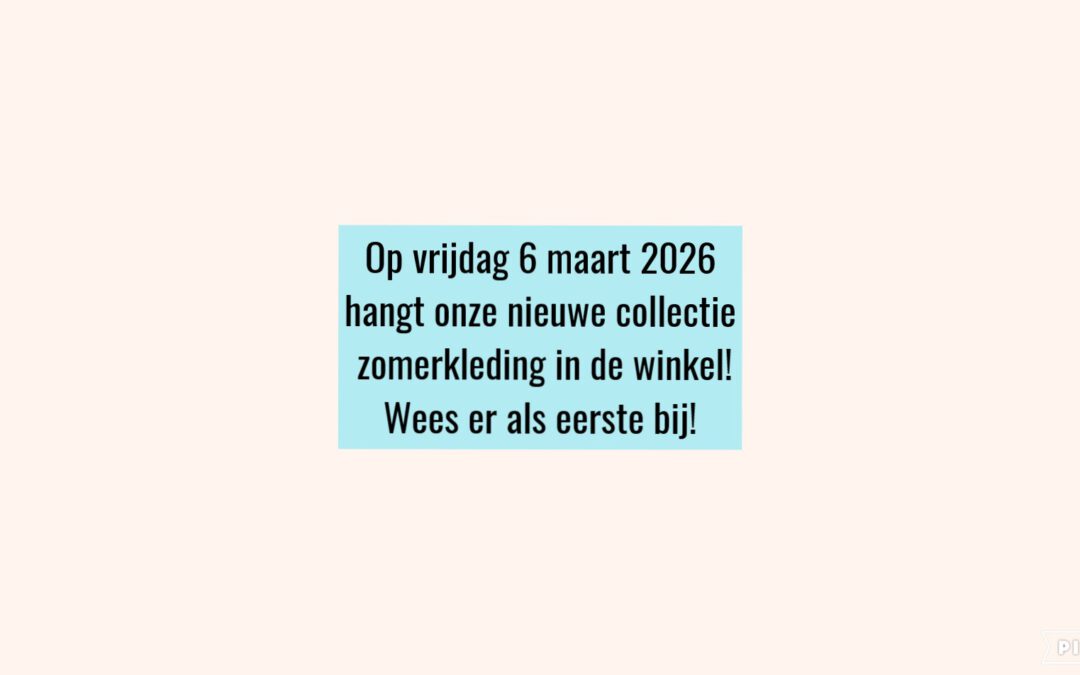 Nieuwe collectie zomerkleding in de winkel per 6-3-2026